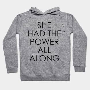 She Had The Power All Along Hoodie